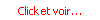 Click et voir...